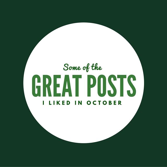 Some of the great posts I liked in October