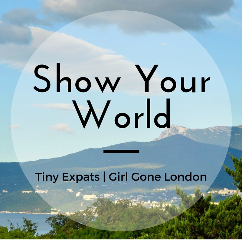 Show Your World link up on Girl Gone London!